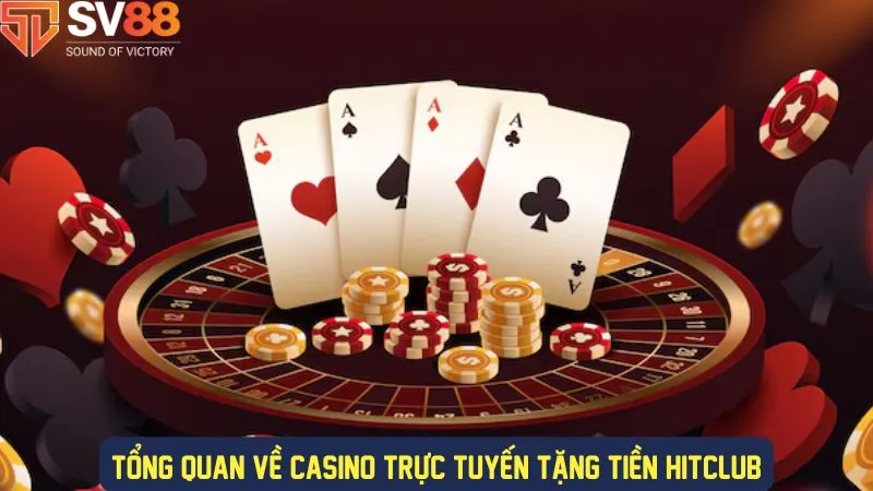 Nhiều khuyến mãi tặng tiền tại casino hitclub